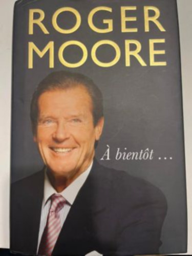 Roger Moore - A bientt...