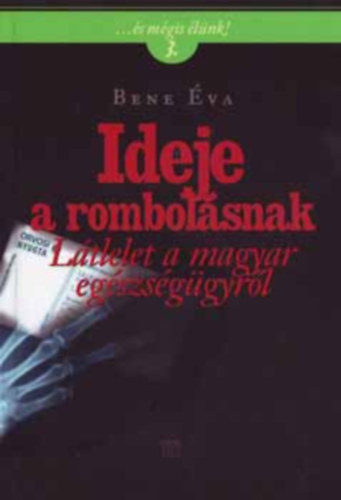 Bene va - Ideje a rombolsnak - LTLELET A MAGYAR EGSZSGGYRL (...s mgis lnk!)