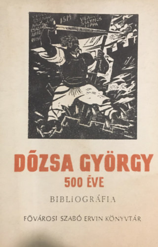 G�liczky �va - D�zsa Gy�rgy 500 �ve - Bibliogr�fia