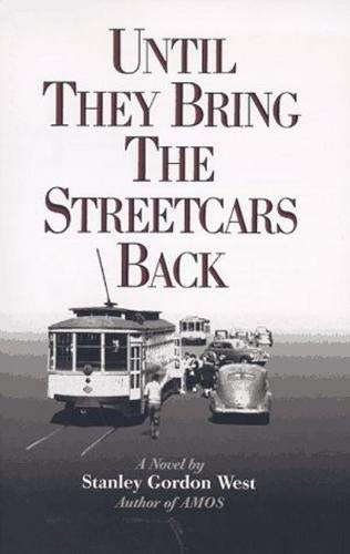 Stanley Gordon West - Until they bring the streetcars back