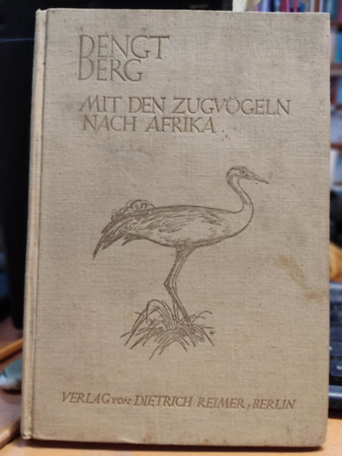 Bengt Berg - Mit den zugv�geln nach Afrika