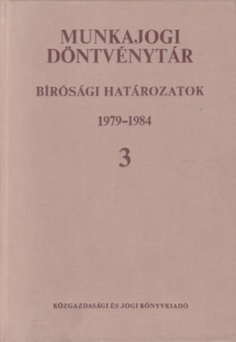 Munkajogi dntvnytr - Brsgi Hatrozatok 1979-1984 3.