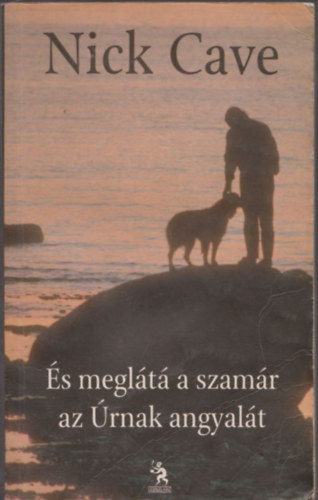 Nick Cave - �s megl�t� a szam�r az �rnak angyal�t