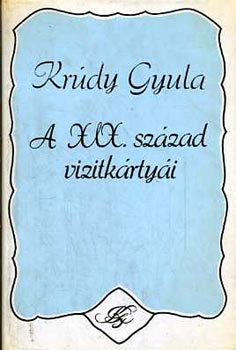 Krdy Gyula - A XIX. szzad vizitkrtyi