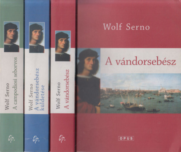Wolf Serno - A vndorsebsz trilgia I-III. (A vndorsebsz + A vndorsebsz kldetse + A campodiosi seborvos