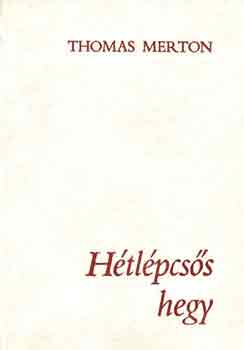 Thomas Merton - H�tl�pcs�s hegy