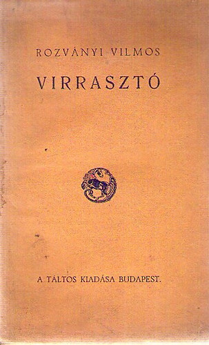 Rozvnyi Vilmos - Virraszt