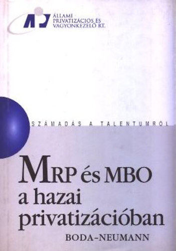Boda Dorottya Neumann László - MRP és MBO a hazai privatizációban (számadás a talentumról)