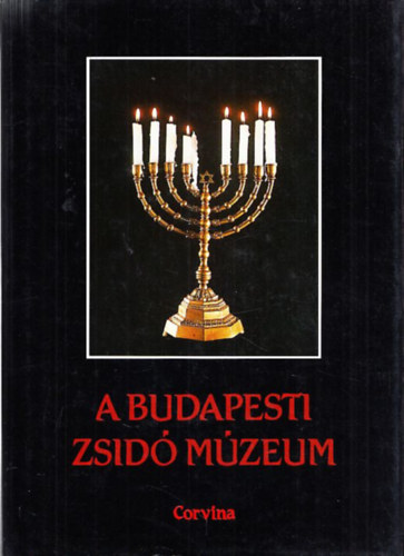 Scheiber S�ndor  (Szerk.) Benoschofsky Ilona (szerk.) - A budapesti zsid� m�zeum
