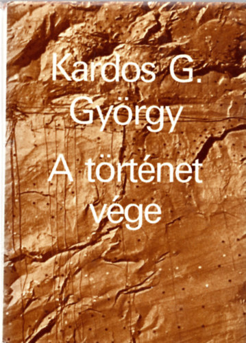 Kardos G. Gy�rgy - A t�rt�net v�ge