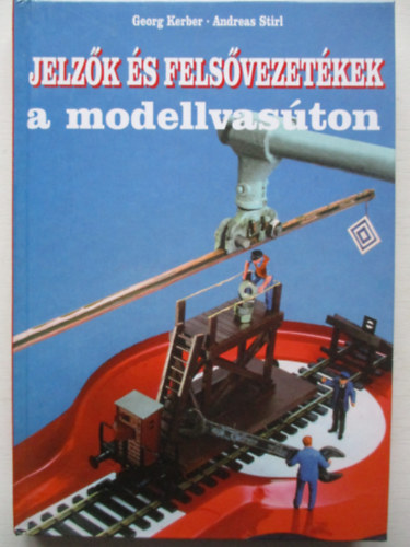 Georg Kerber; Andreas Stirl - Jelzk s felsvezetkek a modellvaston