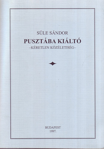 S�le S�ndor - Puszt�ba ki�lt�