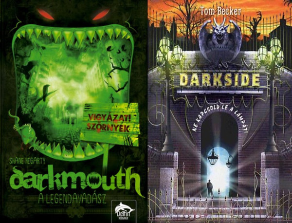 Tom Becker, Shane Hegarty - 2 db misztikus kalandreg�ny fiatoknak: Darkside - Ne kapcsold le a l�mp�t! + Darkmouth - A legendavad�sz