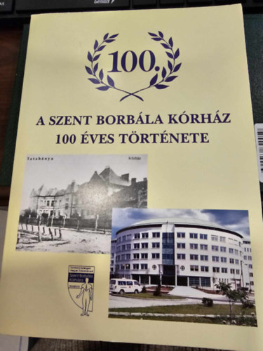 A Szent Borbála Kórház 100 éves története