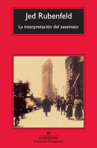 Jed Rubenfeld - La interpretaci�n del asesinato
