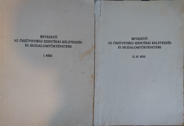dr. Ndor Ferenc - Bevezet az szvetsgi szentrs keletkezs- s irodalomtrtnetbe I-II-III. (Kt ktetben)
