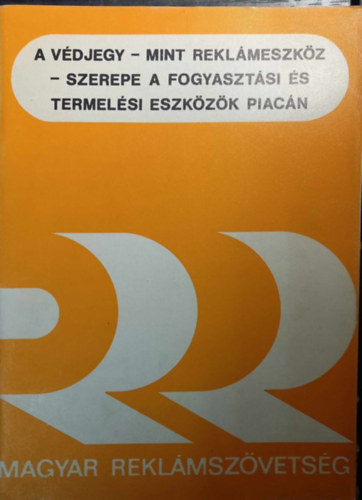 Dr. Sndor Imre - A vdjegy -mint reklmeszkz- szerepe a fogyastsi s termelsi eszkzk piacn