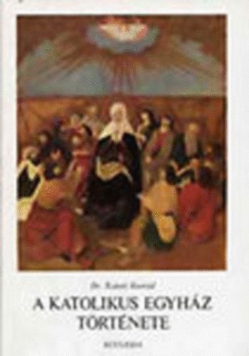 Dr. Sz�nt� Konr�d - A katolikus egyh�z t�rt�nete I.