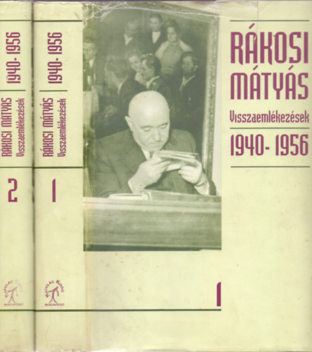 Rákosi Mátyás - Visszaemlékezések 1940-1956 I-II.