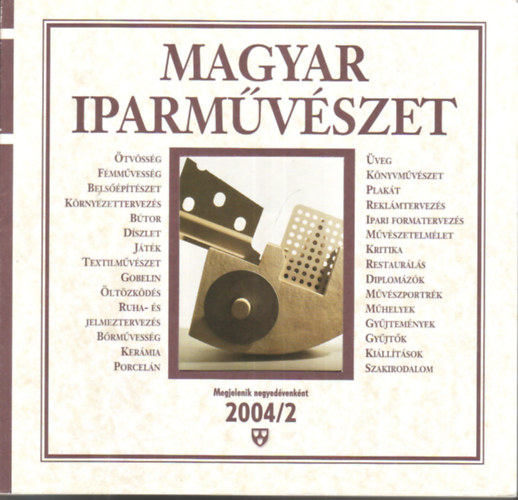 Antal Mariann  (szerk.) - Magyar iparmvszet 2004/2.