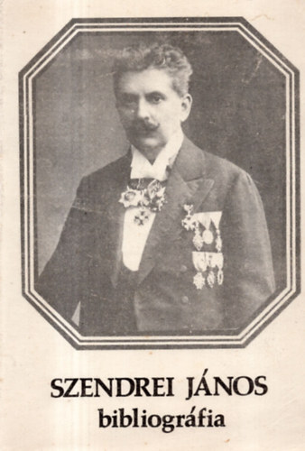 Kopasz Erzs�bet  (szerk.) - Szendrei J�nos bibliogr�fia