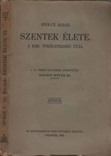 Stolcz Alb�n - Szentek �lete- A kereszt�ny t�k�letess�g �tja (J�nius)