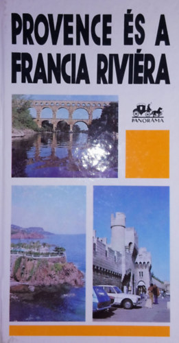 Lindner László-Pálfy József - Provence és a francia Riviéra (Panoráma)