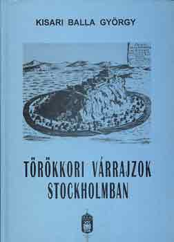 Kisari Balla Gy�rgy - T�r�kkori v�rrajzok Stockholmban
