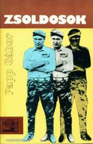 Papp Gábor - Zsoldosok