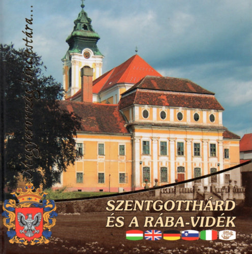 Szentgotthrd s a Rba-vidk (Magyarorszg kincsestra...)