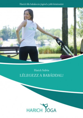 Harich Szilvia - Lélegezz a babáddal!