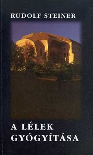 Rudolf Steiner - A l�lek gy�gy�t�sa