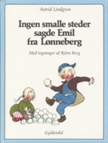 Astrid Lindgren-Bj�rn Berg - Ingen smalle steder sagde Emil fra Lonneberg