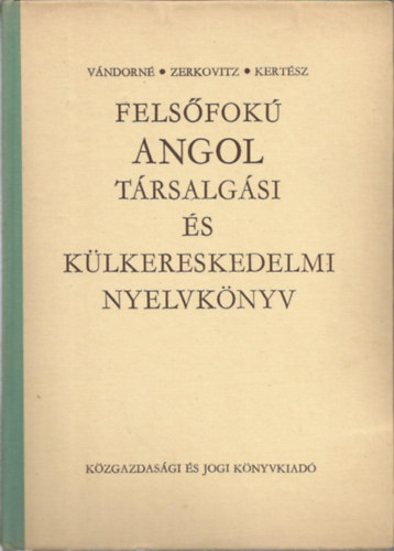 Vndorn-Zerkowitz-Kertsz - Felsfok angol trsalgsi s klkereskedelmi nyelvknyv