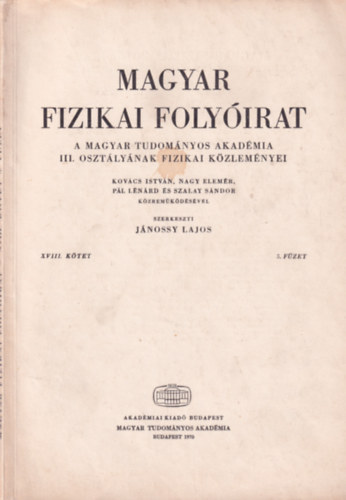 Jánossy Lajos - Magyar Fizikai Folyóirat - A Magyar Tudományos Akadémia III. osztályának fizikai közleményei - XVIII. kötet 5. füzet