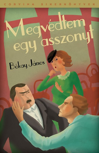Bókay János - Megvédtem egy asszonyt
