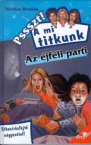 Thomas Brezina - Pssszt! A mi titkunk - Az jfli parti