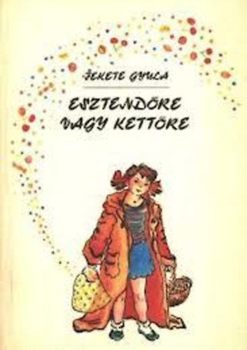 Fekete Gyula - Esztendre vagy kettre