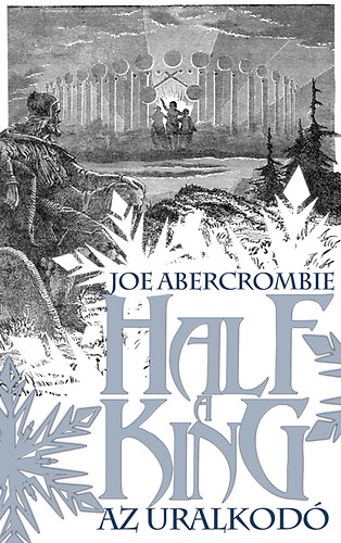 Joe Abercrombie - Half a King - Az uralkod