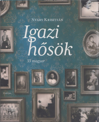 Ny�ry Kriszti�n - Igazi h�s�k - 33 magyar