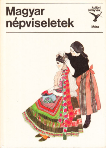 Flórián Mária; Urai Erika - Magyar népviseletek