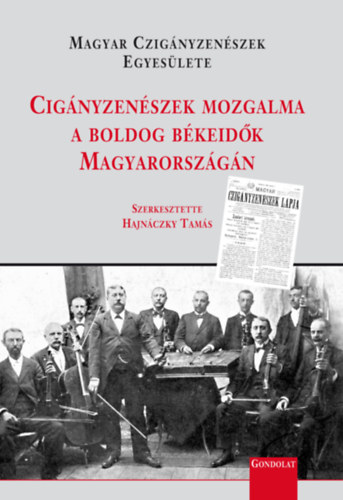 Hajnczky Tams  (Szerk.) - Cignyzenszek mozgalma a boldog bkeidk Magyarorszgn