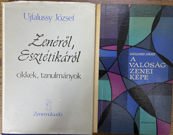 Ujfalussy József - 2 db mű Ujfalussy Józseftől - Zenéről, esztétikáról, A valóság zenei képe