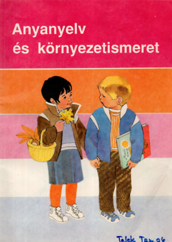 Szentmártony Gusztávné - Anyanyelv és környezetismeret (az előkészítő osztály számára)