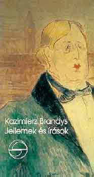 Kazimierz Brandys - Jellemek s rsok (mrleg)