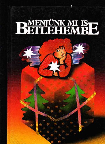 Granaszt�i Szilvia  (szerk.) - Menj�nk mi is Betlehembe