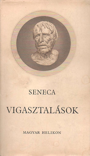 Lucius Annaeus Seneca - Vigasztalások