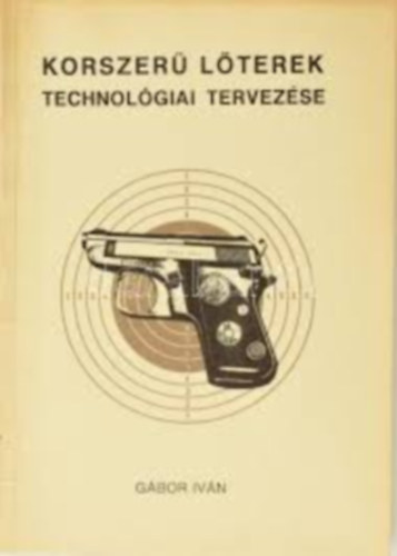 Gábor Iván - Korszerű lőterek technológiai tervezése