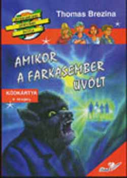 Thomas Brezina - Amikor a farkasember �v�lt