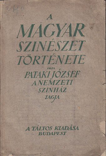 Pataki József - A magyar szinészet története